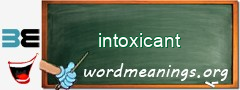 WordMeaning blackboard for intoxicant